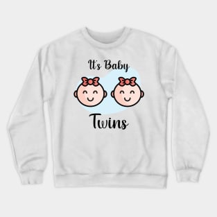 It's baby twins Crewneck Sweatshirt